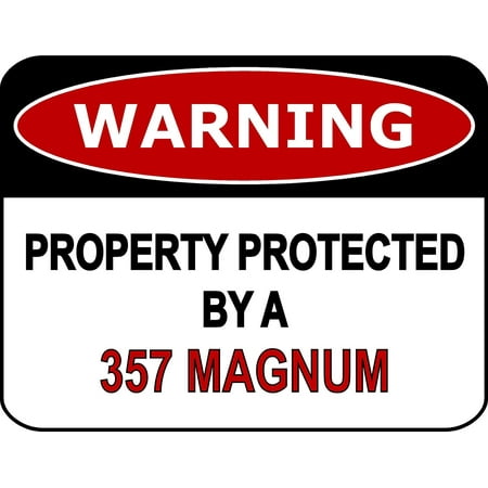 - PCSCP Warning Property Protected By A 357 Magnum 11 inch by 9.5 inch Laminated Funny Sign
