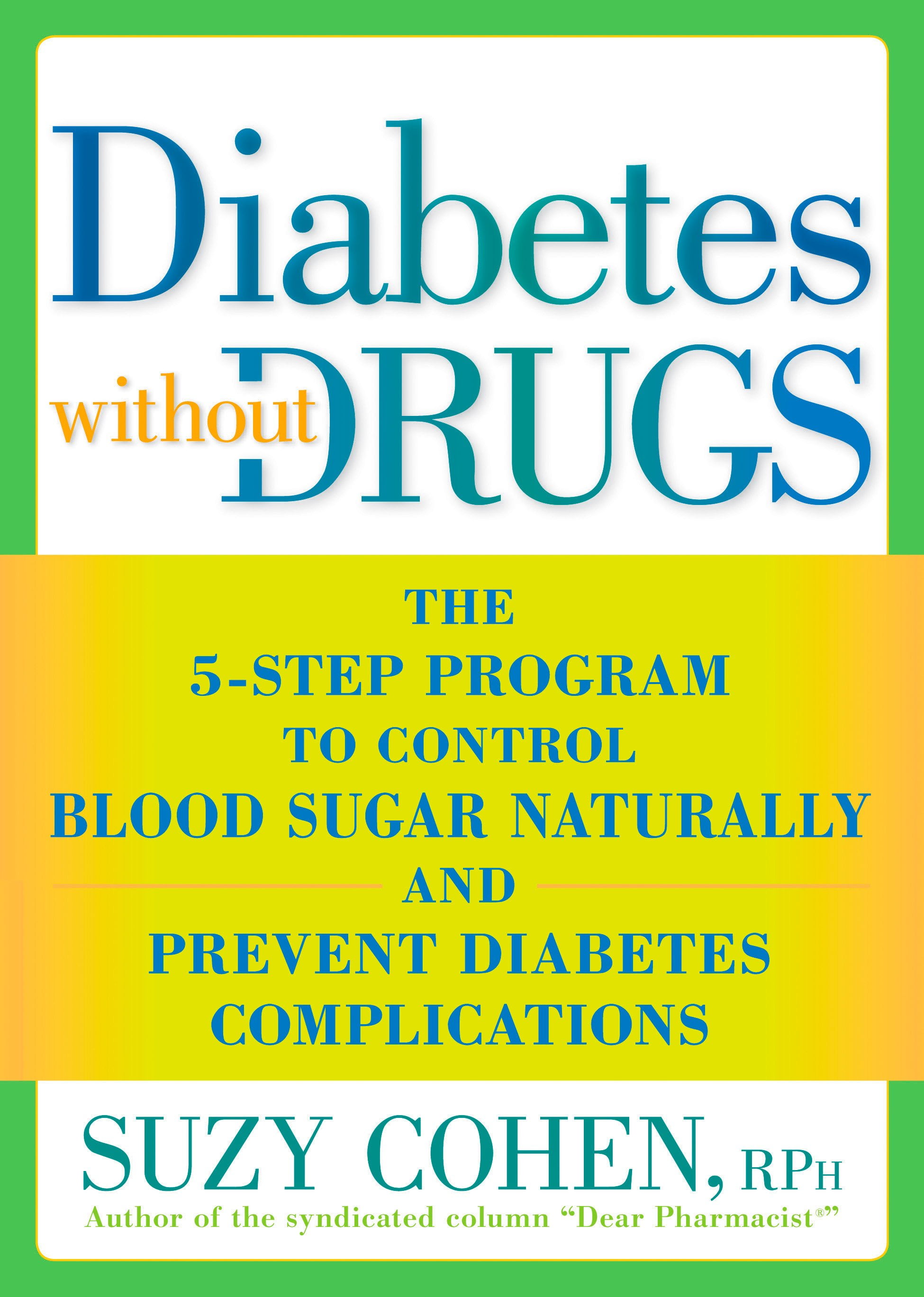 Diabetes without Drugs The 5Step Program to Control Blood Sugar