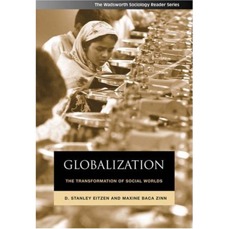 

Globalization: The Transformation of Social Worlds Wadsworth Sociology Reader Pre-Owned Paperback 0534624332 9780534624330 D. Stanley Eitzen Maxine Baca Zinn