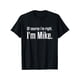 thumbnail image 1 of 【100% Cotton】a men's T-shirt with the words "i'm Right i'm Mike" printed on it Menswear Top Streetwear Tshirt, 1 of 6