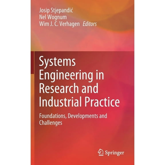 Systems Engineering in Research and Industrial Practice: Foundations, Developments and Challenges, (Hardcover)