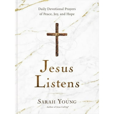 Sarah Young: Jesus Listens: Daily Devotional Prayers of Peace, Joy, and Hope (Hardcover)