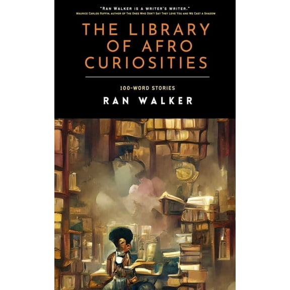 The Library of Afro Curiosities: 100-Word Stories, (Paperback)