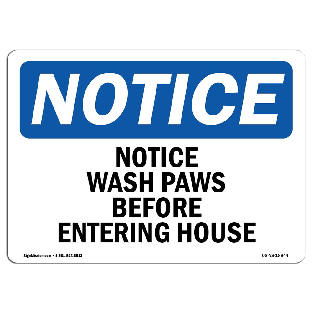 OSHA Notice Wash Paws Before Entering House SignHeavy Duty Sign or Label