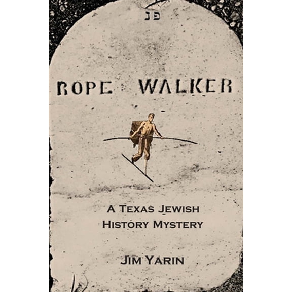 Pre-Owned Rope Walker: A Texas Jewish History Mystery (Paperback) 1735362301 9781735362304