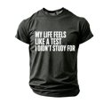 thumbnail image 4 of My Life Feels like A Test I Didn't Study for Graphic Tees Men Summer Short Sleeve Crewneck Funny Quote T Shirts, 4 of 4