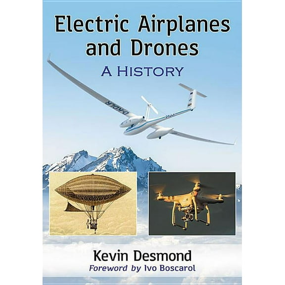 Electric Airplanes and Drones: A History, (Paperback)