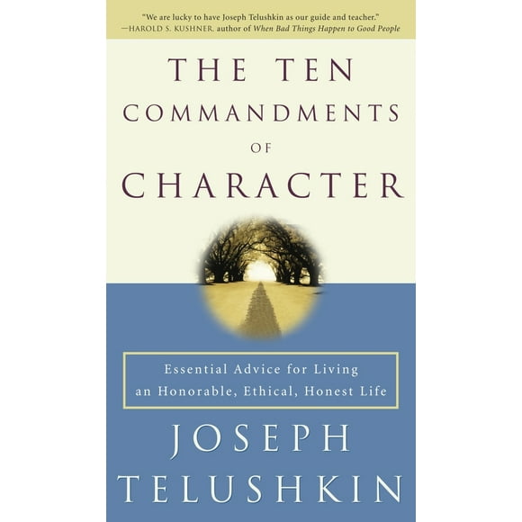 Pre-Owned The Ten Commandments of Character: Essential Advice for Living an Honorable, Ethical, Honest Life (Paperback) 0609809865 9780609809860