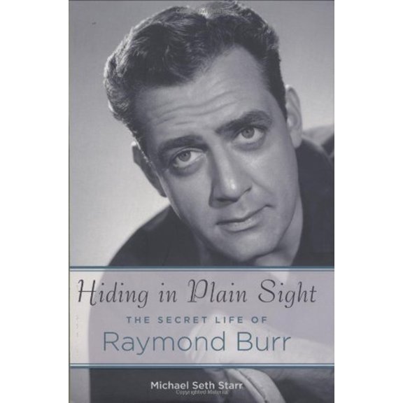 Pre-Owned Hiding in Plain Sight: The Secret Life of Raymond Burr Paperback