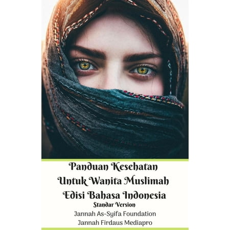 Panduan Kesehatan Untuk Wanita Muslimah Edisi Bahasa Indonesia Standar Version - (Best Way To Learn Bahasa Indonesia)
