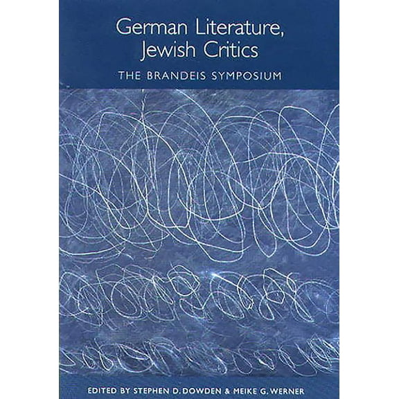 Studies in German Literature Linguistics German Literature, Jewish Critics: The Brandeis Symposium, Book 1, (Hardcover)