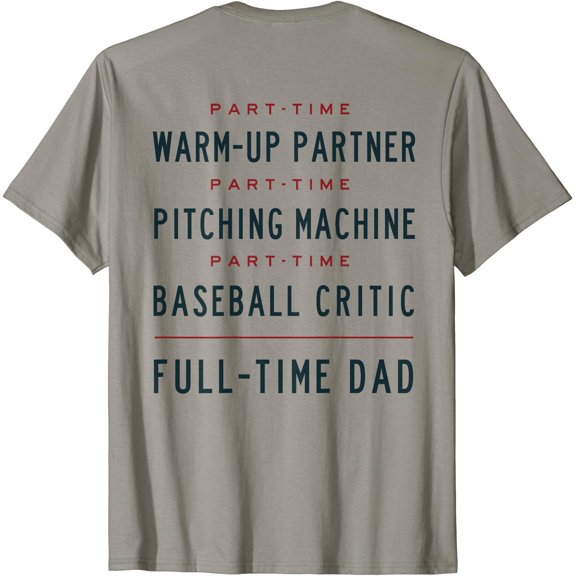 Part Time Warm Up Partner Pitching Baseball Full Time Dad T-Shirt