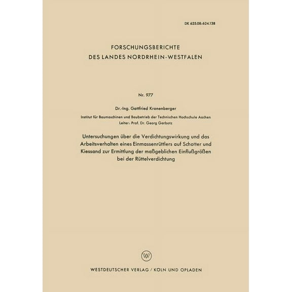 Forschungsberichte Des Wirtschafts- Und Untersuchungen Über Die Verdichtungswirkung Und Das Arbeitsverhalten Eines Einmassenrüttlers Auf Schotter Und Kiessand Z, Book 977, (Paperback)