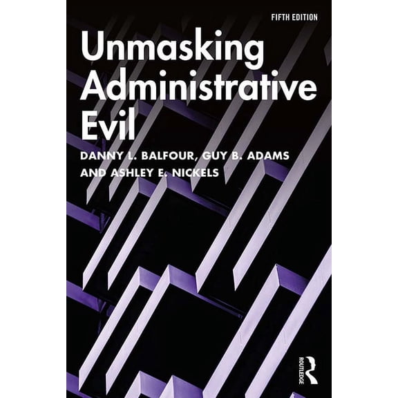 Unmasking Administrative Evil, (Paperback)