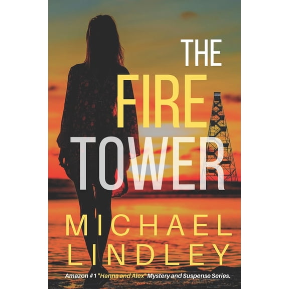The Hanna and Alex Low Country Mystery S The Fire Tower, Book 6, (Paperback)