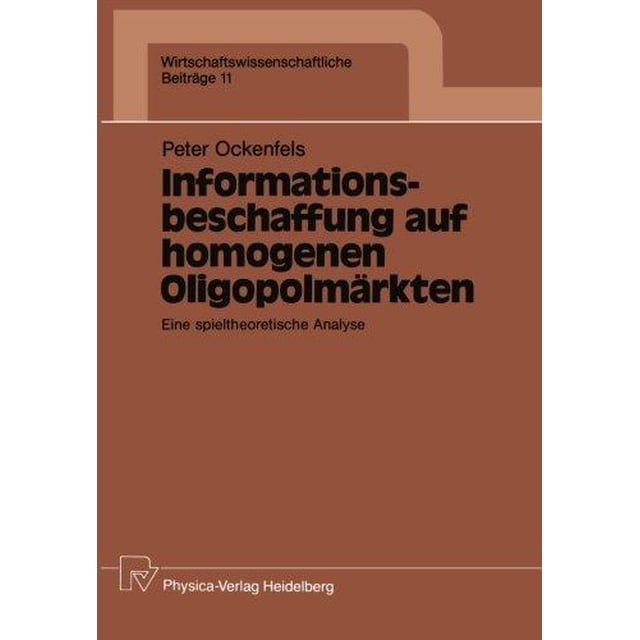 Informations Utilisées Auf Homogenen Oligopolmarkten: Eine Spieltheoretische Analysis
