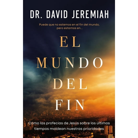 El mundo del fin: C��mo las profec��as de Jes��s sobre los ��lti, (Paperback)