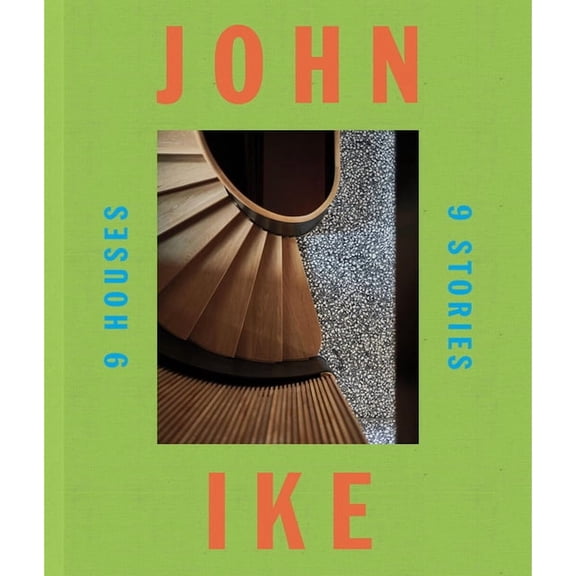 John Ike: 9 Houses/9 Stories: An Architect and His Vision, (Hardcover)