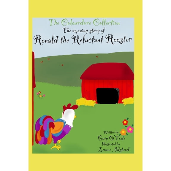 The Colourdore Collection: Ronald The Reluctant Rooster, (Paperback)