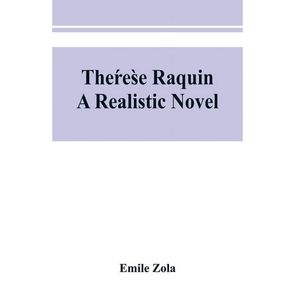 Thérèse Raquin: a realistic novel, (Paperback)