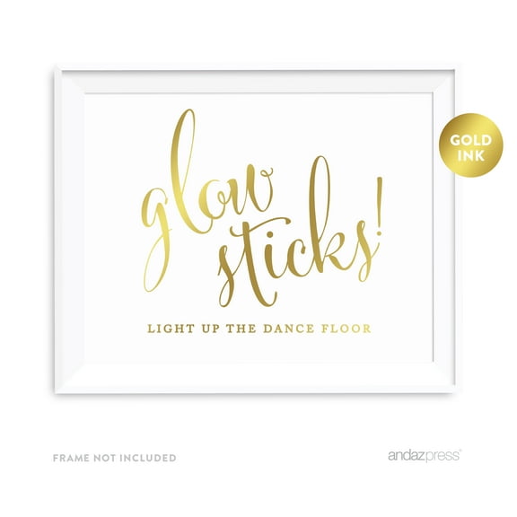 Glow Sticks, Light Up The Dance Floor Metallic Gold Wedding Party Signs