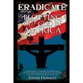 thumbnail image 1 of Pre-Owned Eradicate: Blotting Out God in America (Paperback) 1622450264 9781622450268, 1 of 1