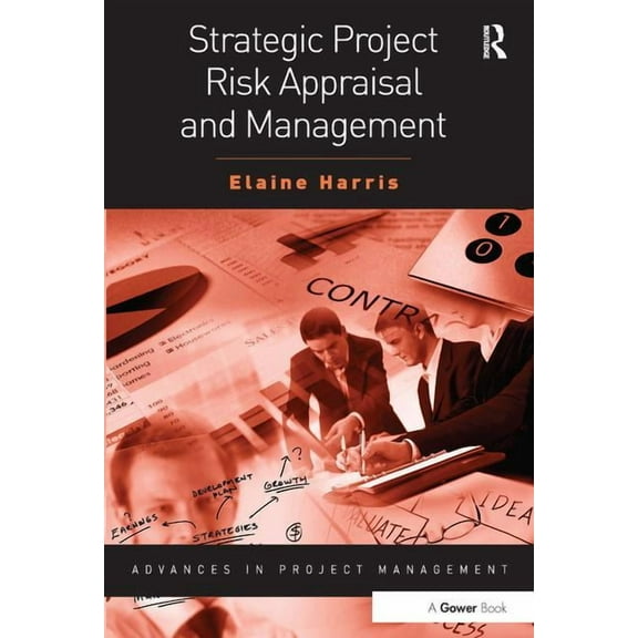 Routledge Frontiers in Project Managemen Strategic Project Risk Appraisal and Management, (Paperback)