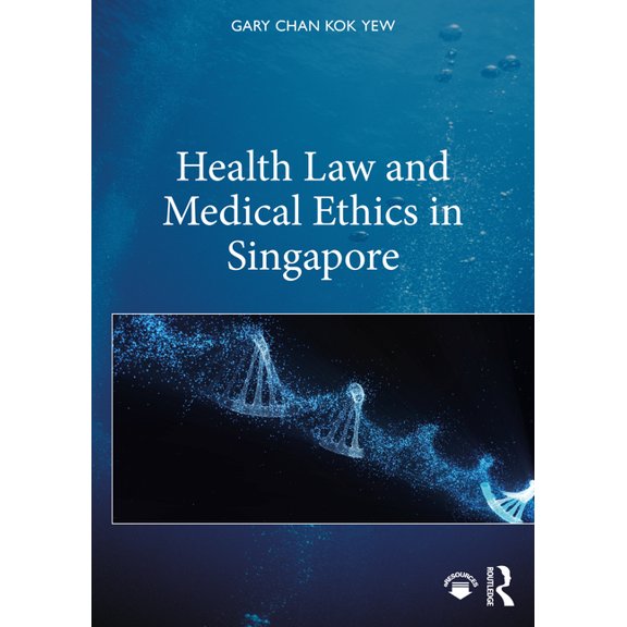 Health Law and Medical Ethics in Singapore, (Paperback)