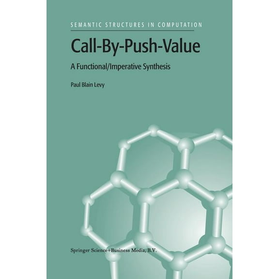 Semantics Structures in Computation Call-By-Push-Value: A Functional/Imperative Synthesis, Book 2, (Paperback)