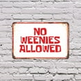 thumbnail image 4 of No Weenies Allowed 11 Inch x 17 Inch Novelty Plastic Sign Durable Weatherproof UV Protected Perfect for Homes Man Caves Fun Gag Gift for Friends Crafted in the USA, 4 of 5