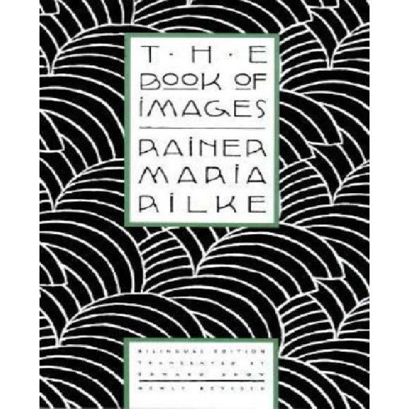 The Book of Images: Poems / Revised Bilingual Edition (English and German Edition)