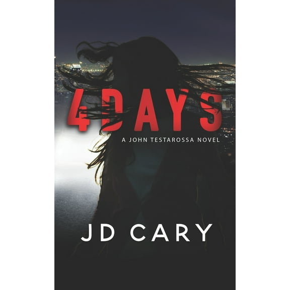 John Testarossa Novel: 4 Days: A John Testarossa Novel (Paperback)