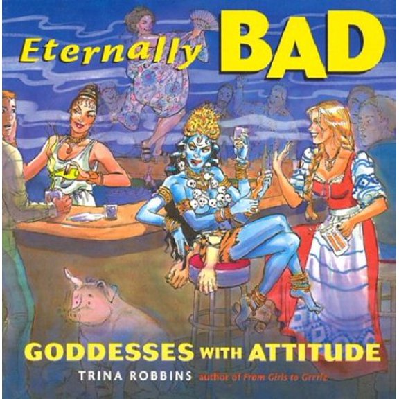 Pre-Owned Eternally Bad: Goddesses With Attitude (Hardcover) 0785815651 9780785815655