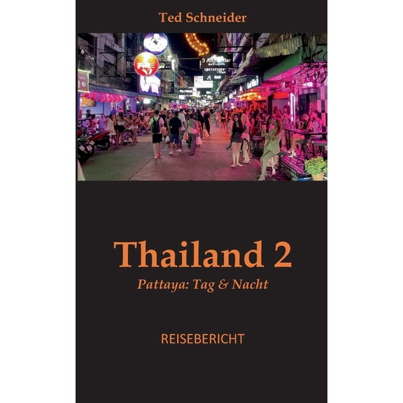 Thailand 2: Pattaya: Tag & Nacht, (Paperback)