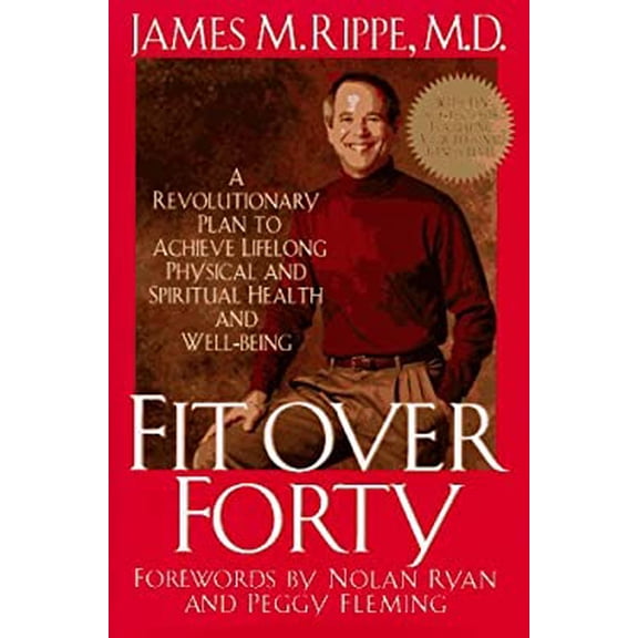 Pre-Owned Fit over Forty : A Revolutionary Plan to Achieve Lifelong Physical and Spiritual Health and Well-Being 9780688147082 Used