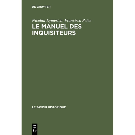Savoir Historique Le Manuel Des Inquisiteurs, Book 8, (Hardcover)