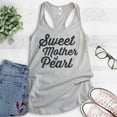 thumbnail image 2 of Sweet Mother Of Pearl Tank Top, Ladies Racerback Tank Top, Funny Saying Tank, Silver Gray, X-Large, 2 of 3