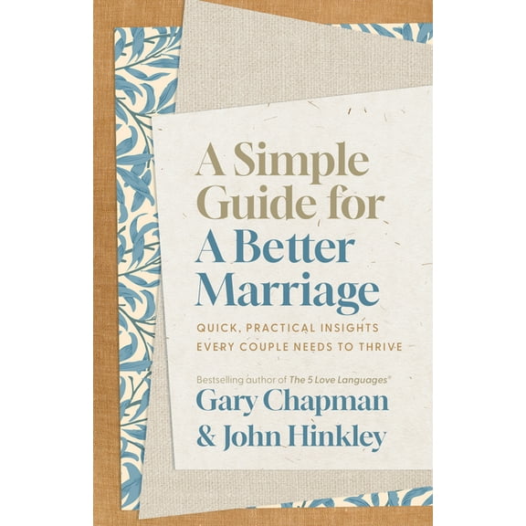 A Simple Guide for a Better Marriage: Quick, Practical Insights Every Couple Needs to Thrive, (Paperback)