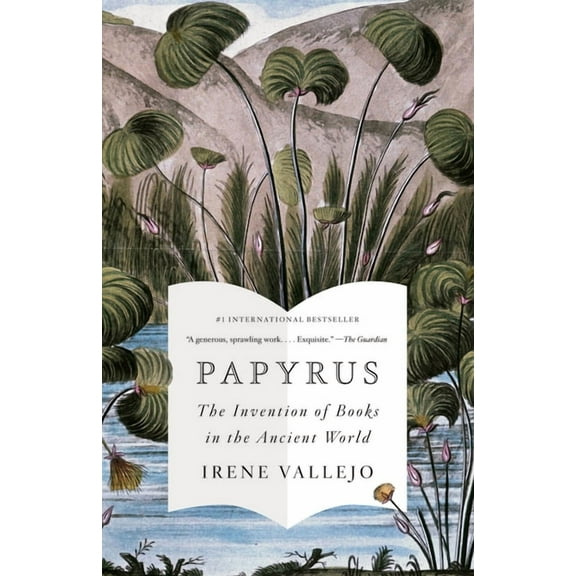 Papyrus: The Invention of Books in the Ancient World, (Paperback)
