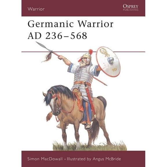 Warrior: Germanic Warrior AD 236–568 (Series #17) (Paperback)