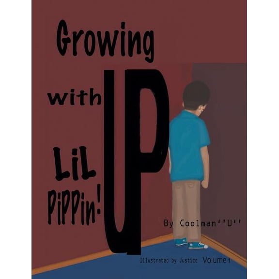 Growing Up with Lil Pippin: Volume I, (Paperback)