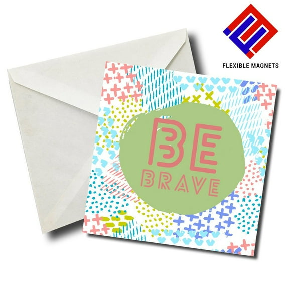Be Brave Inspirational Quote Magnet for refrigerator. Great Gift! By Flexible Magnets