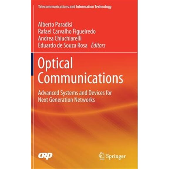 Pre-Owned Telecommunications and Information Technology: Optical Communications: Advanced Systems and Devices for Next Generation Networks (Hardcover)