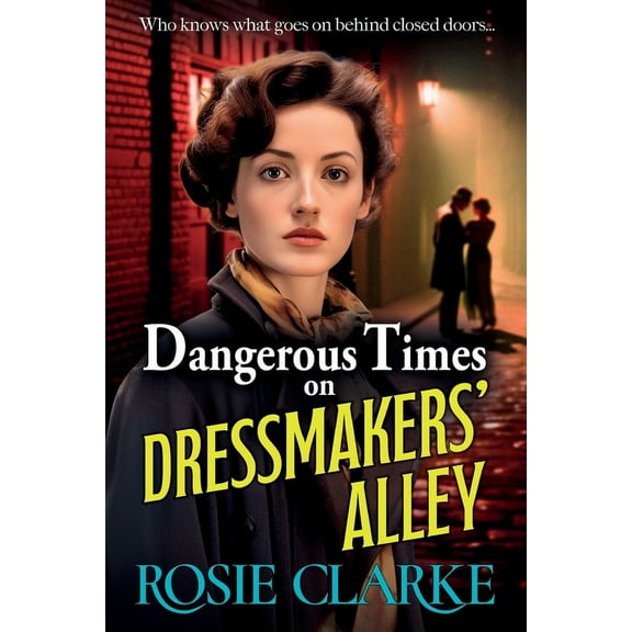 Dangerous Times on Dressmakers' Alley, (Paperback)