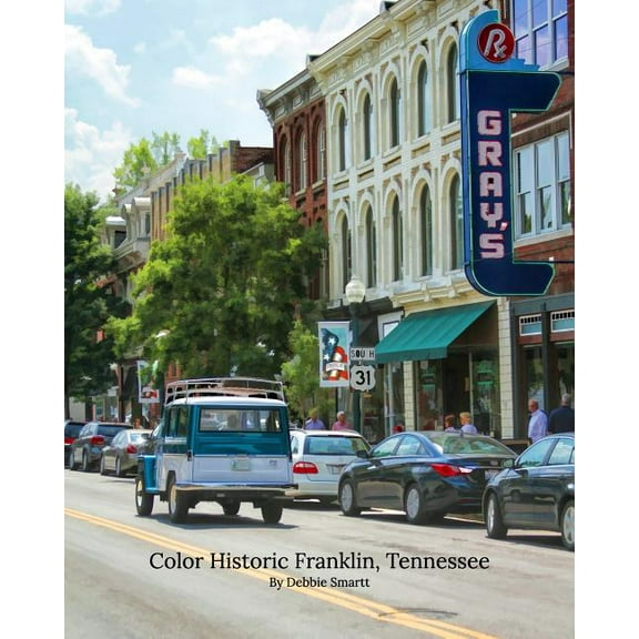 Color Historic Franklin, Tennessee: The Best Southern Town, (Paperback)