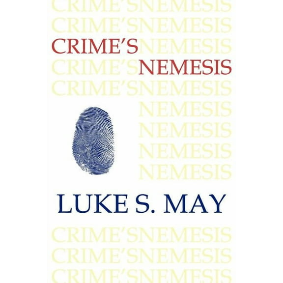 Crime's Nemesis (Historical Forensics and Criminology), (Paperback)