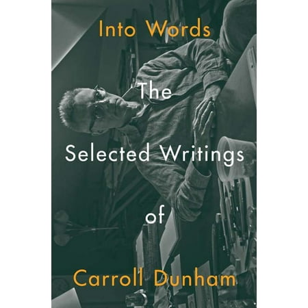 ISBN 9781943263080 product image for Into Words: The Selected Writings of Carroll Dunham | upcitemdb.com