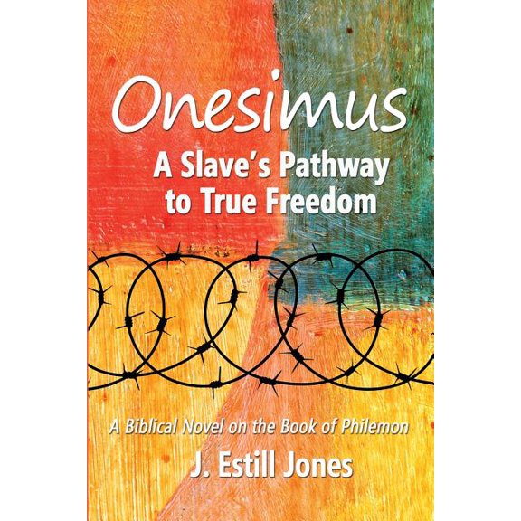 Onesimus: A Slave's Pathway to True Freedom, (Paperback)