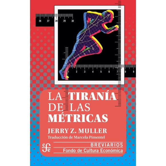 La tiranía de las métricas