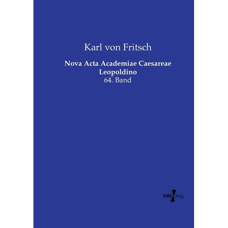 Nova Acta Academiae Caesareae Leopoldino: 64. Band (Paperback)